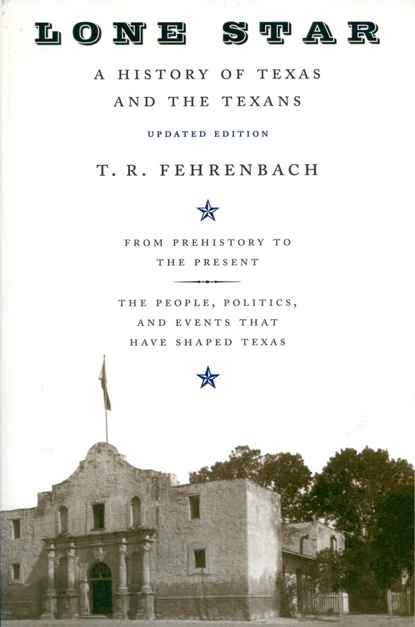 Lone Star by T. R. Fehrenbach, Paperback | Indigo Chapters