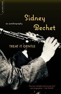 Treat It Gentle by Sidney Bechet, Paperback | Indigo Chapters