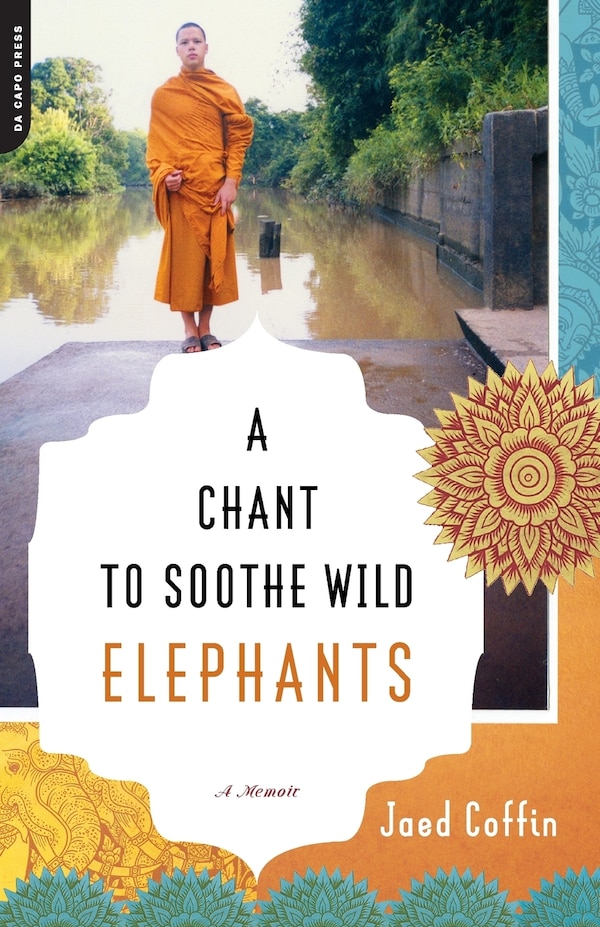 A Chant to Soothe Wild Elephants by Jaed Coffin, Paperback | Indigo Chapters