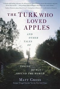 The Turk Who Loved Apples by Matt Gross, Paperback | Indigo Chapters
