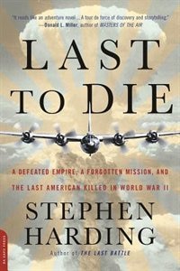 Last to Die by Stephen Harding, Paperback | Indigo Chapters