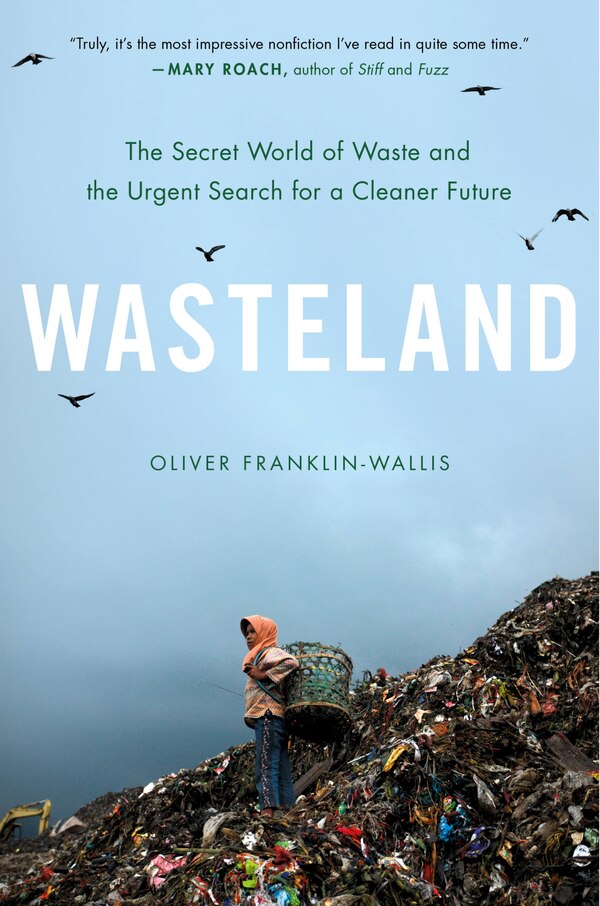 Wasteland by Oliver Franklin-Wallis, Hardcover | Indigo Chapters