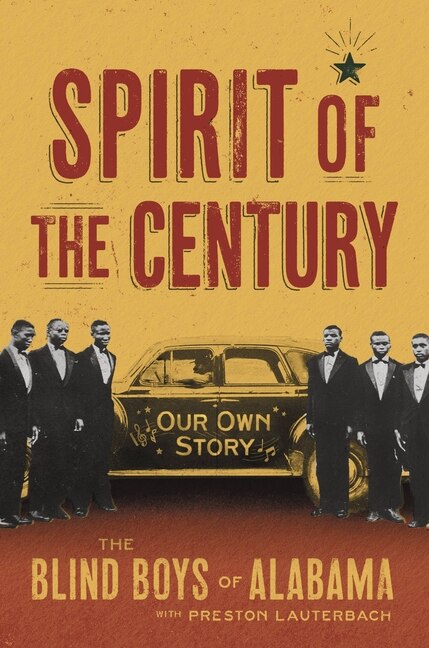 Spirit of the Century by The Blind Boys of Alabama, Hardcover | Indigo Chapters