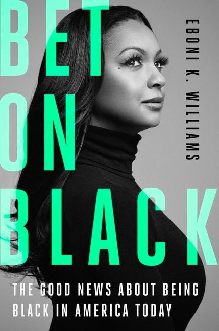 Bet on Black by Eboni K. Williams, Paperback | Indigo Chapters