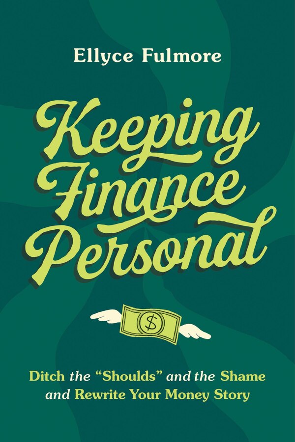 Keeping Finance Personal by Ellyce Fulmore, Paperback | Indigo Chapters