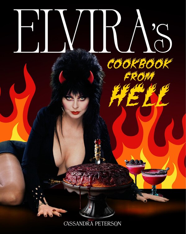 Elvira's Cookbook from Hell by Cassandra Peterson, Paper over Board | Indigo Chapters