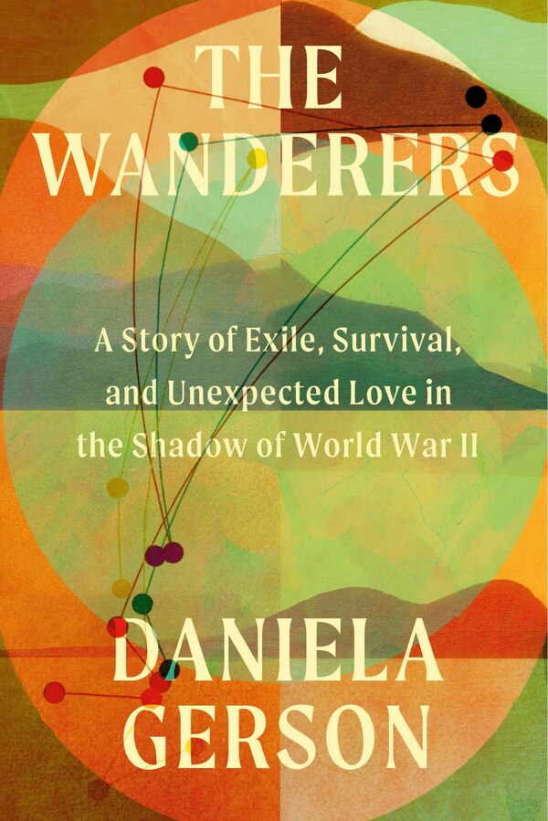 The Wanderers by Daniela Gerson, Hardcover | Indigo Chapters