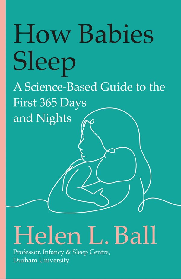 How Babies Sleep by Helen L. Ball, Hardcover | Indigo Chapters