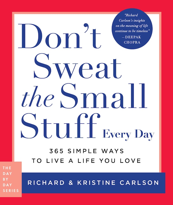 Don't Sweat the Small Stuff Every Day by Richard Carlson, Paperback | Indigo Chapters