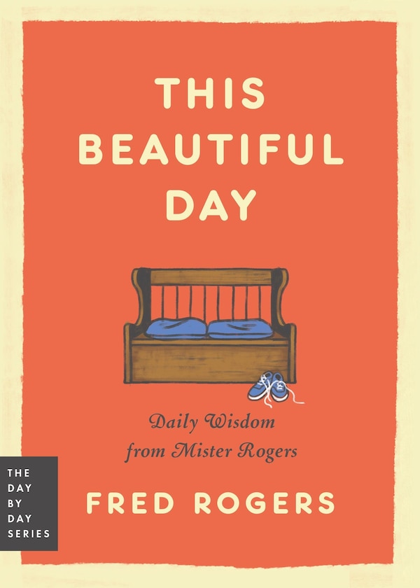 This Beautiful Day by Fred Rogers, Paperback | Indigo Chapters