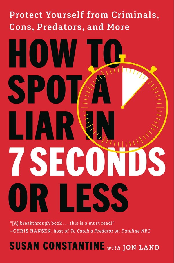 How to Spot a Liar in 7 Seconds or Less by Susan Constantine, Hardcover | Indigo Chapters
