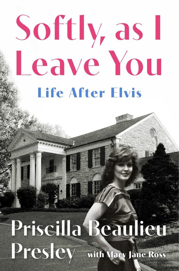 Softly As I Leave You by Priscilla Presley, Hardcover | Indigo Chapters
