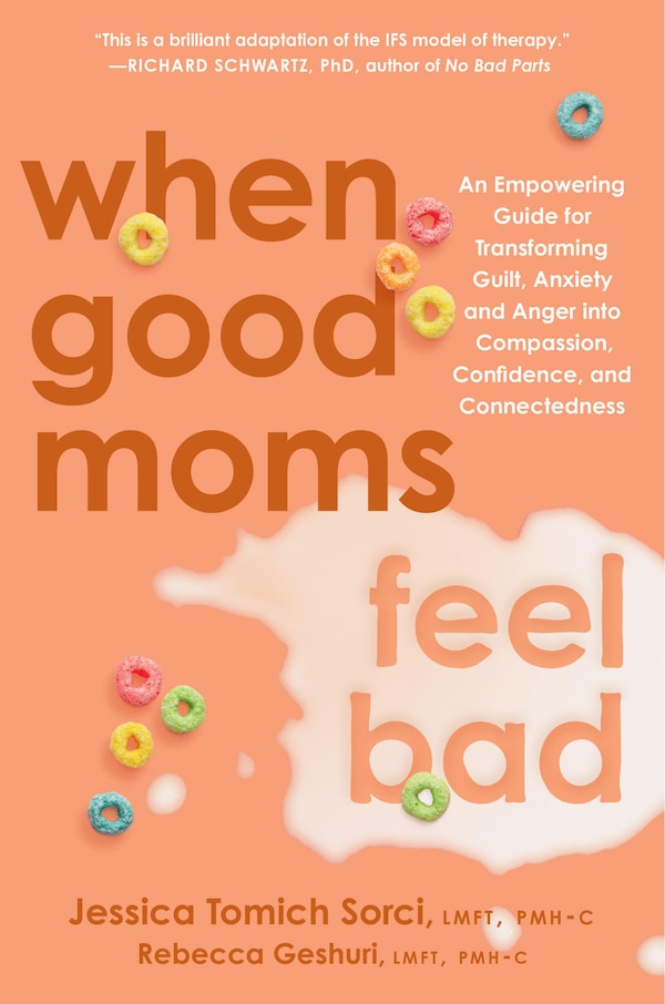 When Good Moms Feel Bad by Jessica Tomich Sorci, Hardcover | Indigo Chapters