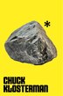 Rock* by Chuck Klosterman, Hardcover | Indigo Chapters