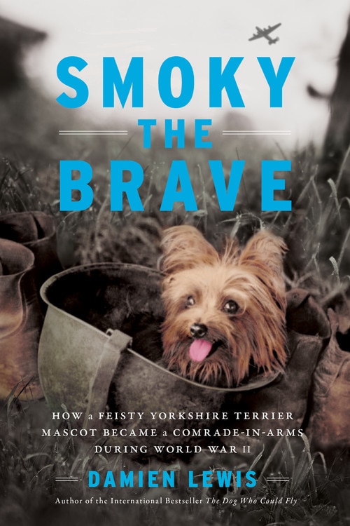 Smoky the Brave by Damien Lewis, Hardcover | Indigo Chapters