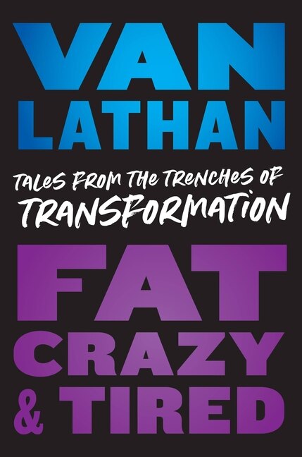 Fat Crazy and Tired by Van Lathan, Paperback | Indigo Chapters