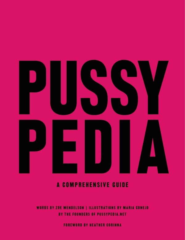 Pussypedia by Zoe Mendelson, Paper over Board | Indigo Chapters