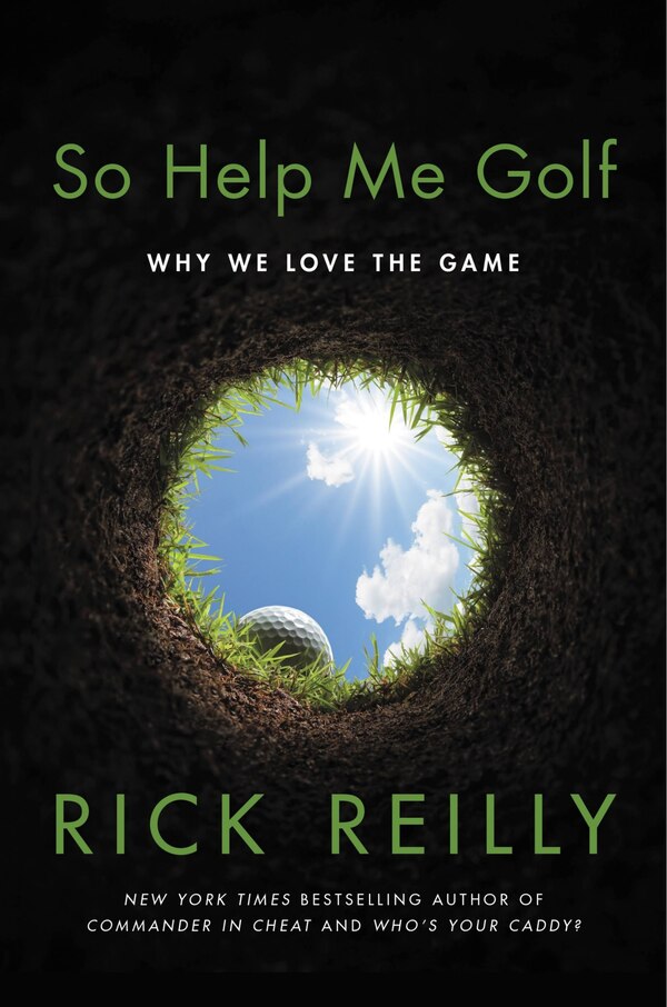 So Help Me Golf by Rick Reilly, Hardcover | Indigo Chapters