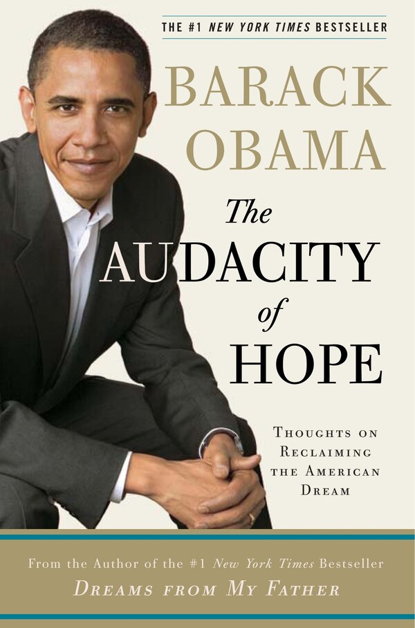 The Audacity Of Hope by BARACK OBAMA, Hardcover | Indigo Chapters