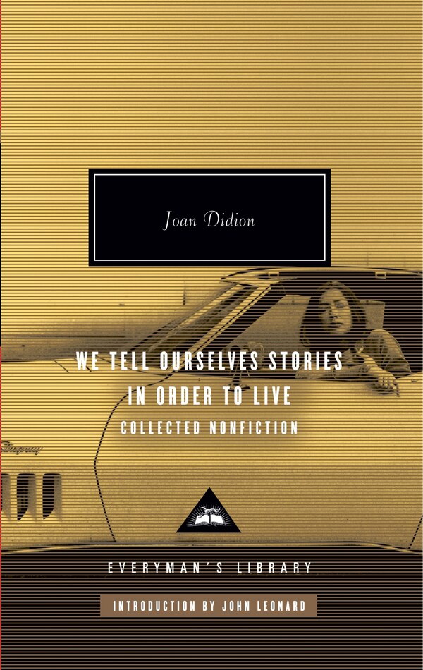 We Tell Ourselves Stories In Order To Live by Joan Didion, Hardcover | Indigo Chapters