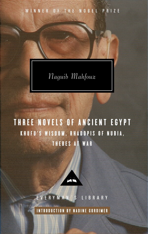 Three Novels Of Ancient Egypt: Khufu's Wisdom Rhadopis Of Nubia Thebes At War by NAGUIB MAHFOUZ, Hardcover | Indigo Chapters