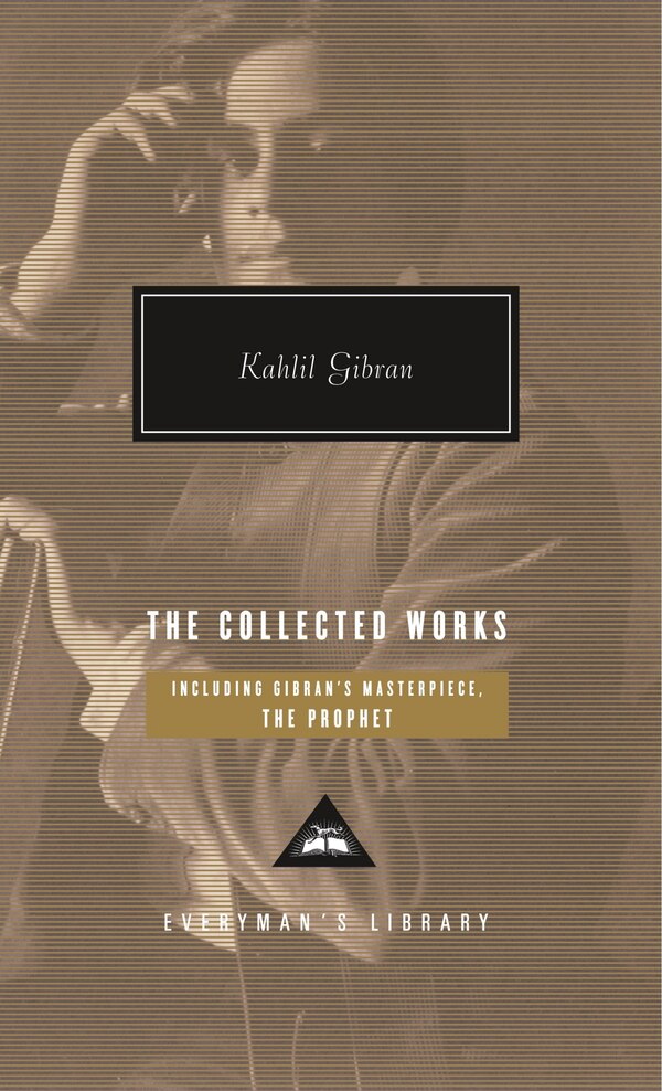 The Collected Works Of Kahlil Gibran, Hardcover | Indigo Chapters