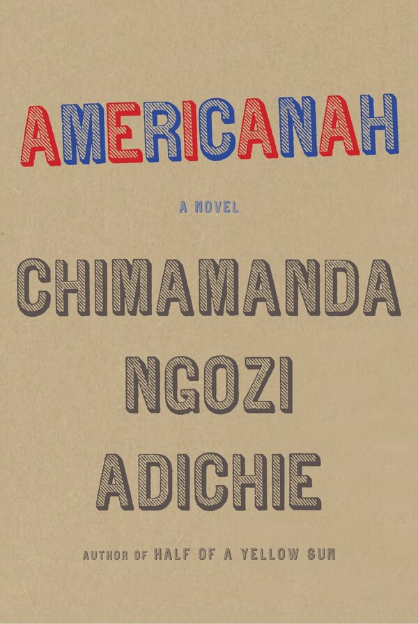 Americanah by Chimamanda Ngozi Adichie, Hardcover | Indigo Chapters