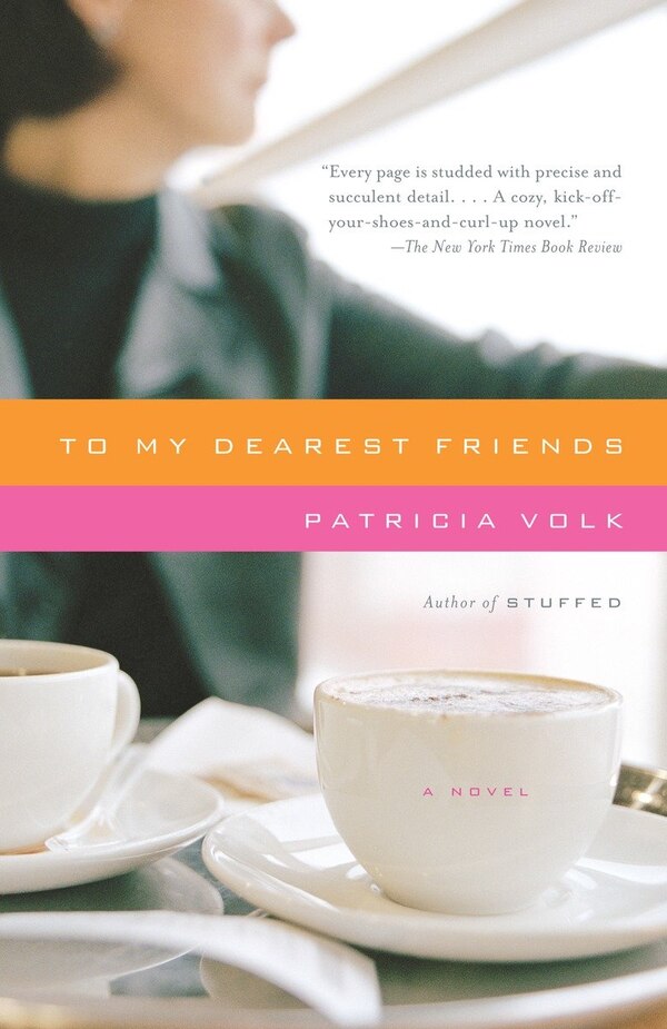 To My Dearest Friends by Patricia Volk, Paperback | Indigo Chapters