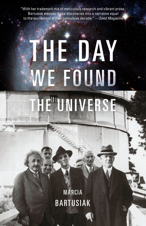 The Day We Found The Universe by Marcia Bartusiak, Paperback | Indigo Chapters