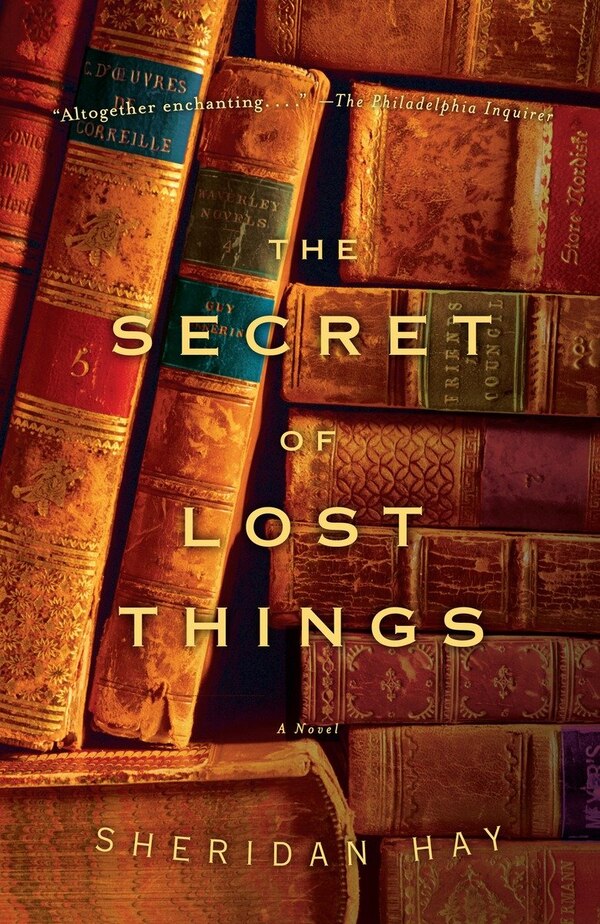 The Secret Of Lost Things by Sheridan Hay, Paperback | Indigo Chapters