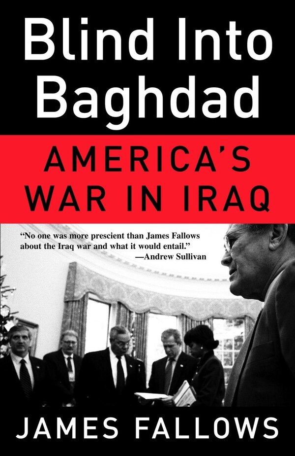 Blind Into Baghdad by James Fallows, Paperback | Indigo Chapters