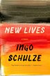 New Lives by Ingo Schulze, Paperback | Indigo Chapters