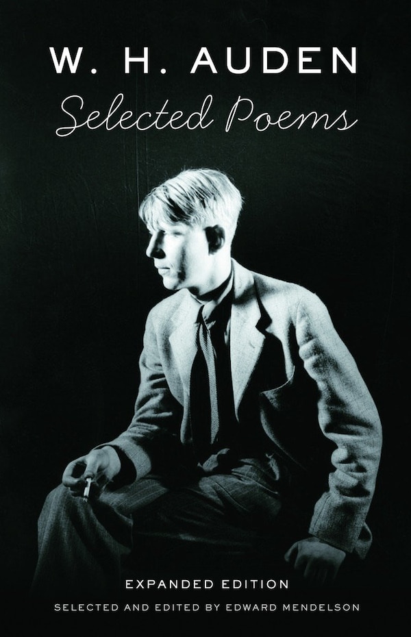 Selected Poems Of W. H. Auden, Paperback | Indigo Chapters