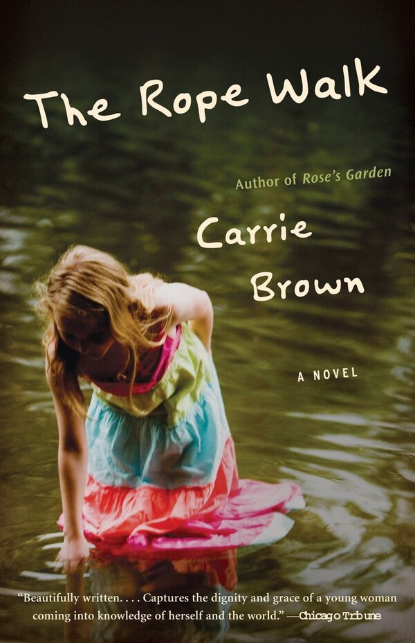 The Rope Walk by Carrie Brown, Paperback | Indigo Chapters