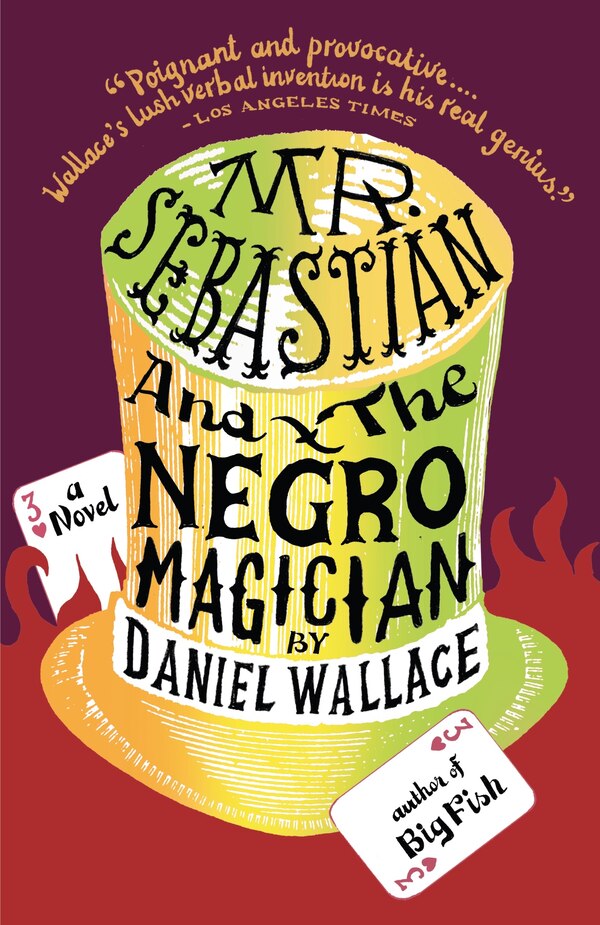 Mr. Sebastian And The Negro Magician by Daniel Wallace, Paperback | Indigo Chapters