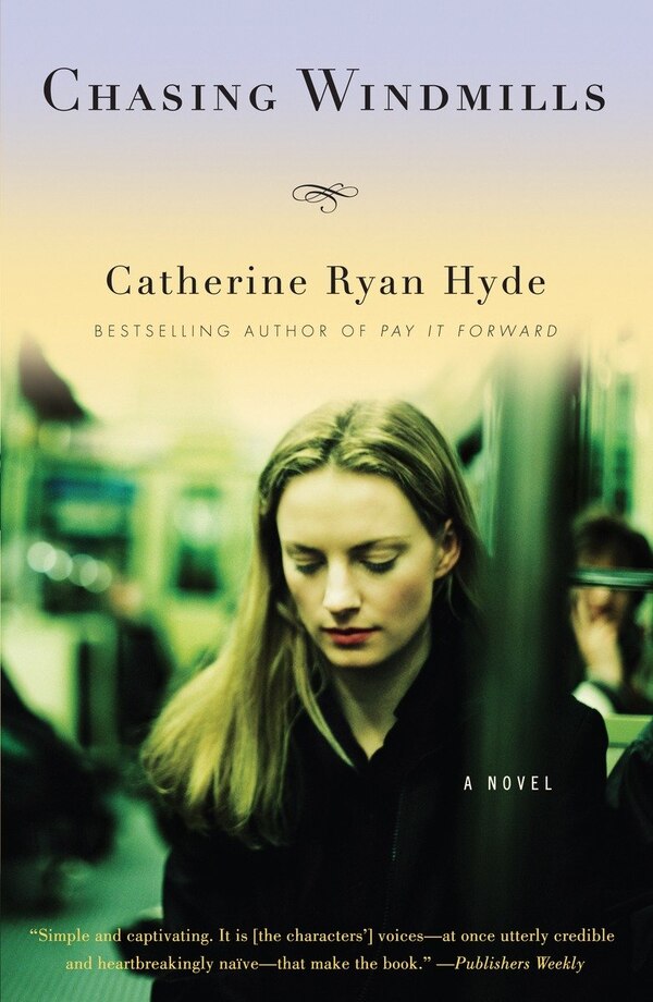 Chasing Windmills by Catherine Ryan Hyde, Paperback | Indigo Chapters