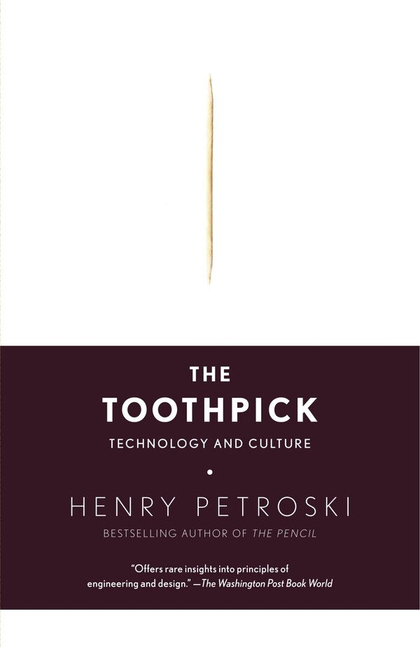 The Toothpick by Henry Petroski, Paperback | Indigo Chapters