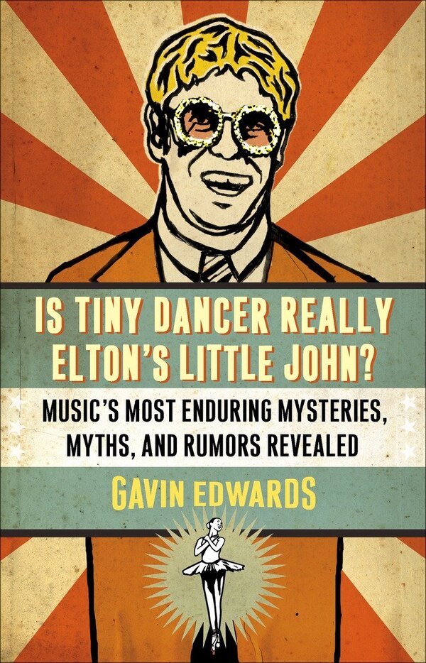 Is Tiny Dancer Really Elton's Little John? by Gavin Edwards, Paperback | Indigo Chapters
