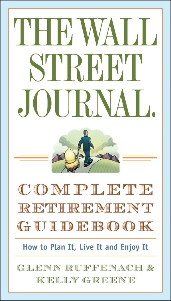 The Wall Street Journal. Complete Retirement Guidebook by Glenn Ruffenach Paperback | Indigo Chapters