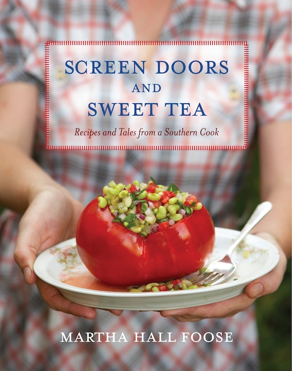 Screen Doors And Sweet Tea by Martha Hall Foose, Hardcover | Indigo Chapters