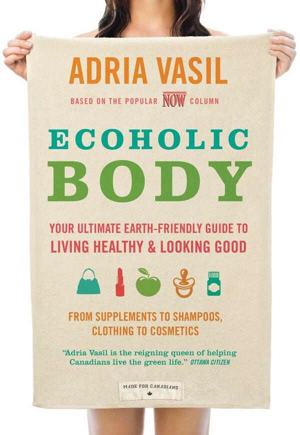 Ecoholic Body by Adria Vasil, Paperback | Indigo Chapters