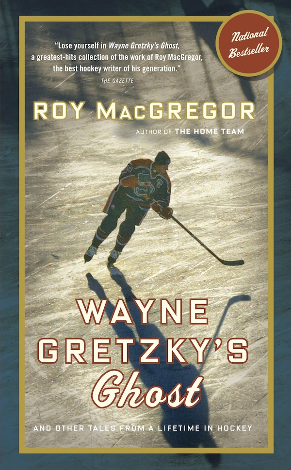 Wayne Gretzky's Ghost by Roy Macgregor, Paperback | Indigo Chapters