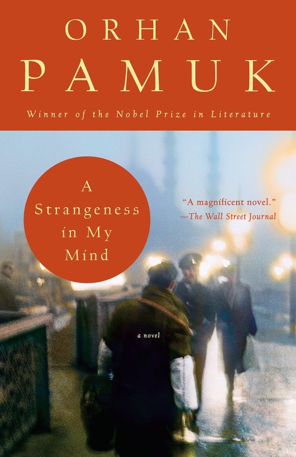 A Strangeness In My Mind by Orhan Pamuk, Paperback | Indigo Chapters