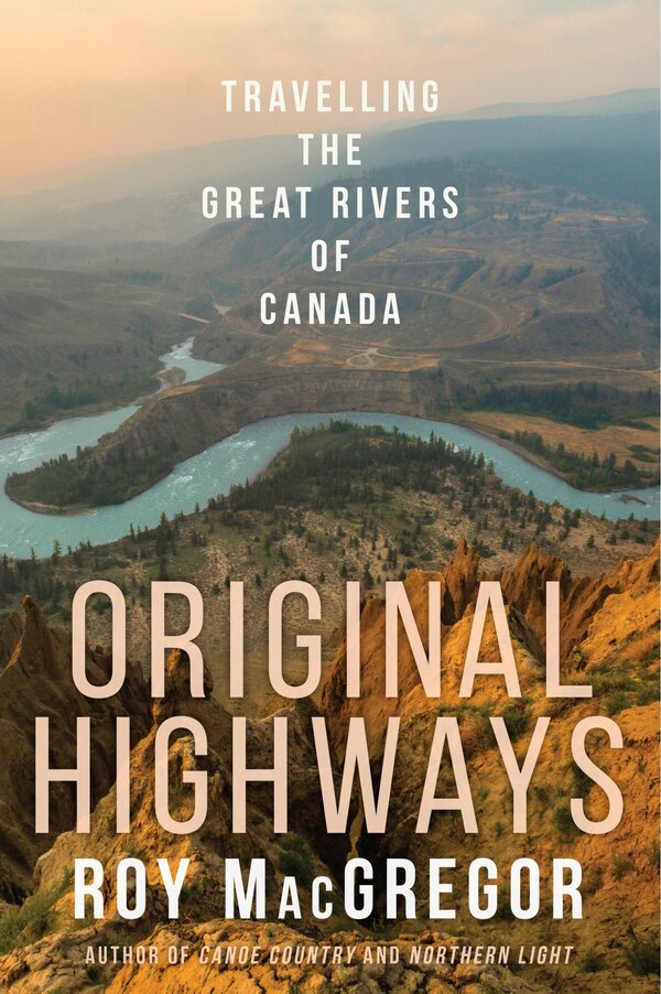 Original Highways by Roy Macgregor, Paperback | Indigo Chapters