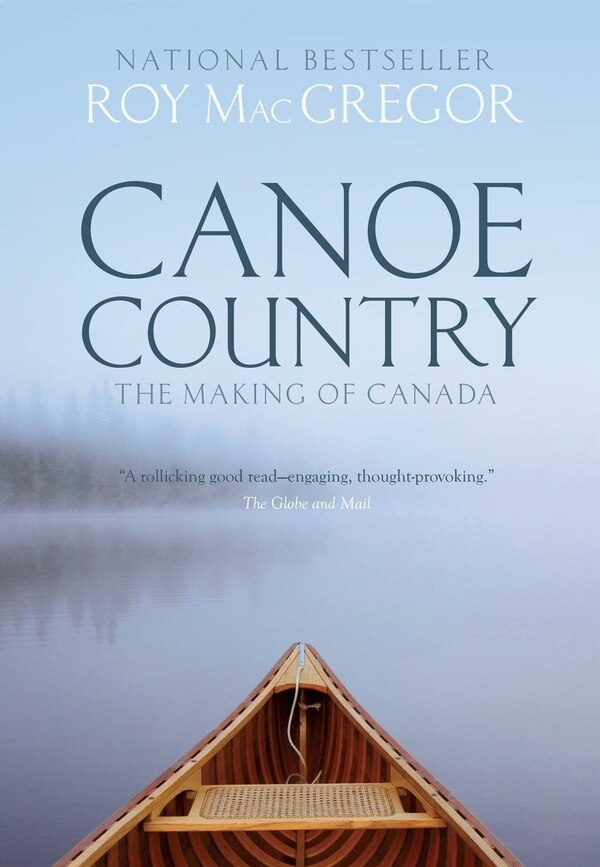 Canoe Country by Roy Macgregor, Paperback | Indigo Chapters