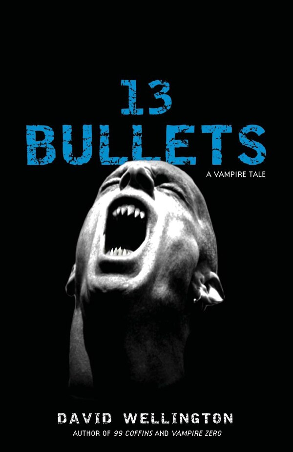 13 Bullets by David Wellington, Paperback | Indigo Chapters