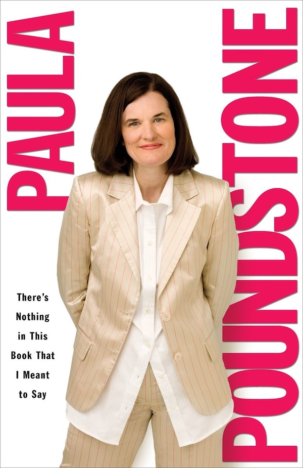 There's Nothing In This Book That I Meant To Say by Paula Poundstone, Paperback | Indigo Chapters