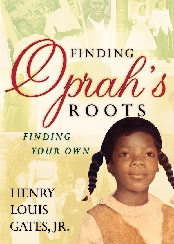 Finding Oprah's Roots by Henry Louis Gates, Hardcover | Indigo Chapters