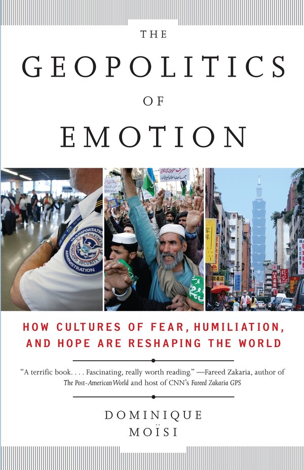 The Geopolitics Of Emotion by Dominique Moisi, Paperback | Indigo Chapters