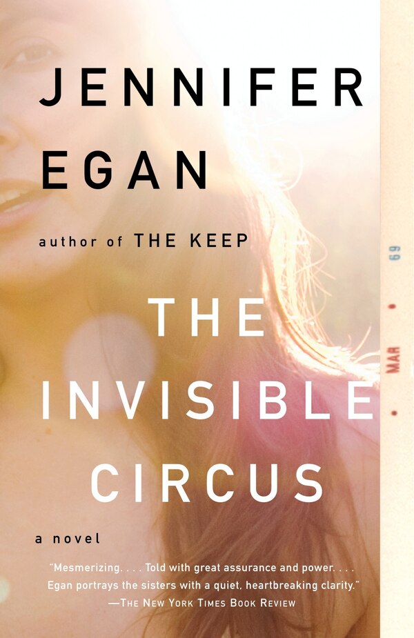 The Invisible Circus by Jennifer Egan, Paperback | Indigo Chapters